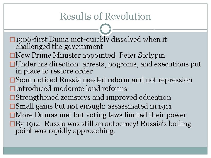 Results of Revolution � 1906 -first Duma met-quickly dissolved when it challenged the government