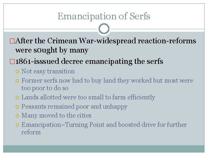 Emancipation of Serfs �After the Crimean War-widespread reaction-reforms were s 0 ught by many