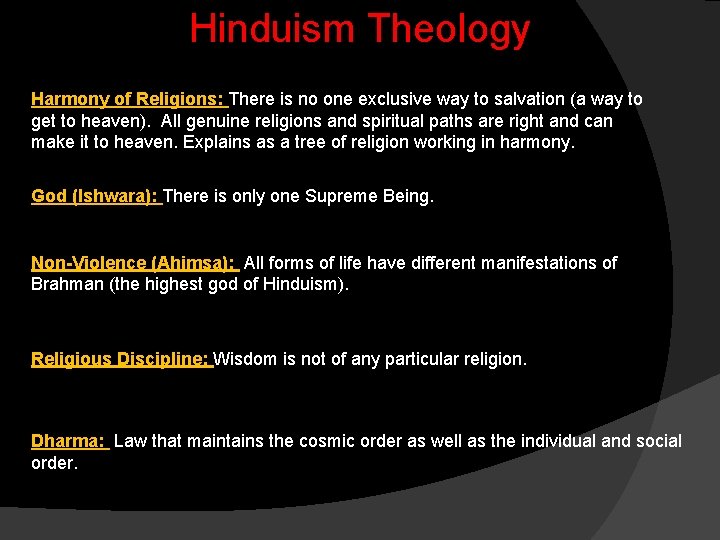 Hinduism Theology Harmony of Religions: There is no one exclusive way to salvation (a