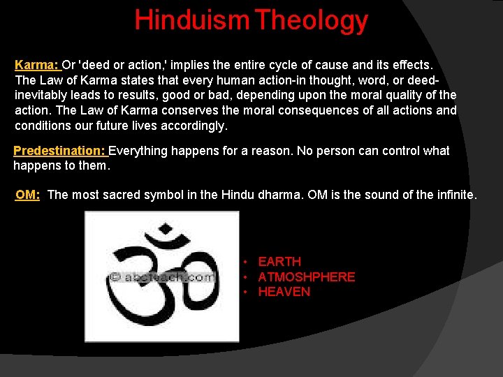 Hinduism Theology Karma: Or 'deed or action, ' implies the entire cycle of cause