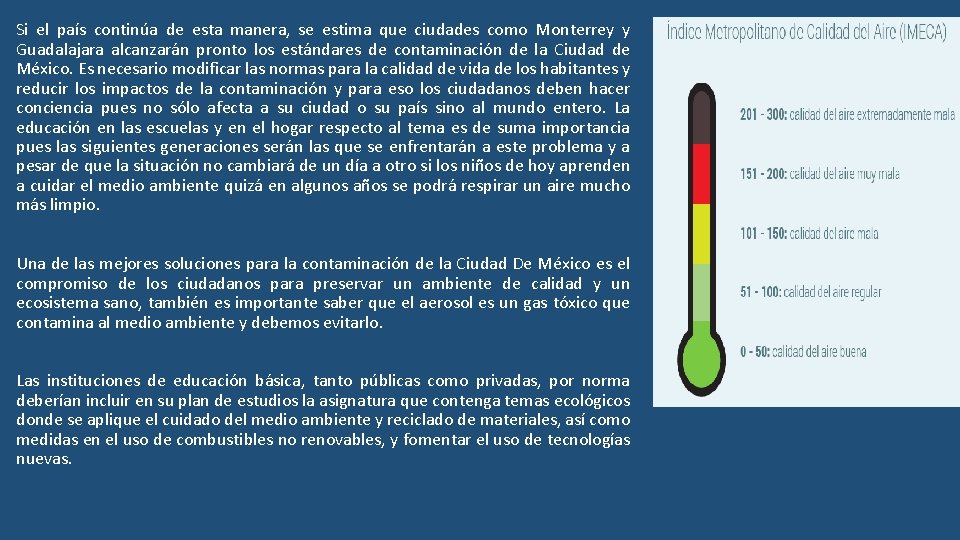 Si el país continúa de esta manera, se estima que ciudades como Monterrey y