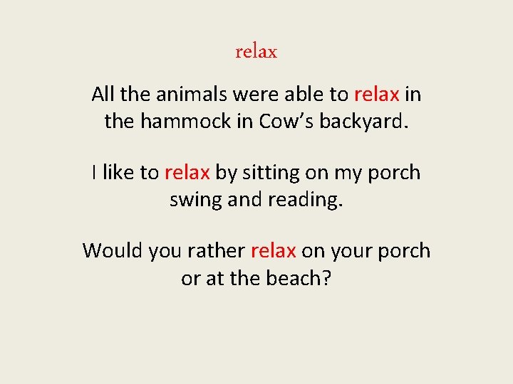 relax All the animals were able to relax in the hammock in Cow’s backyard.