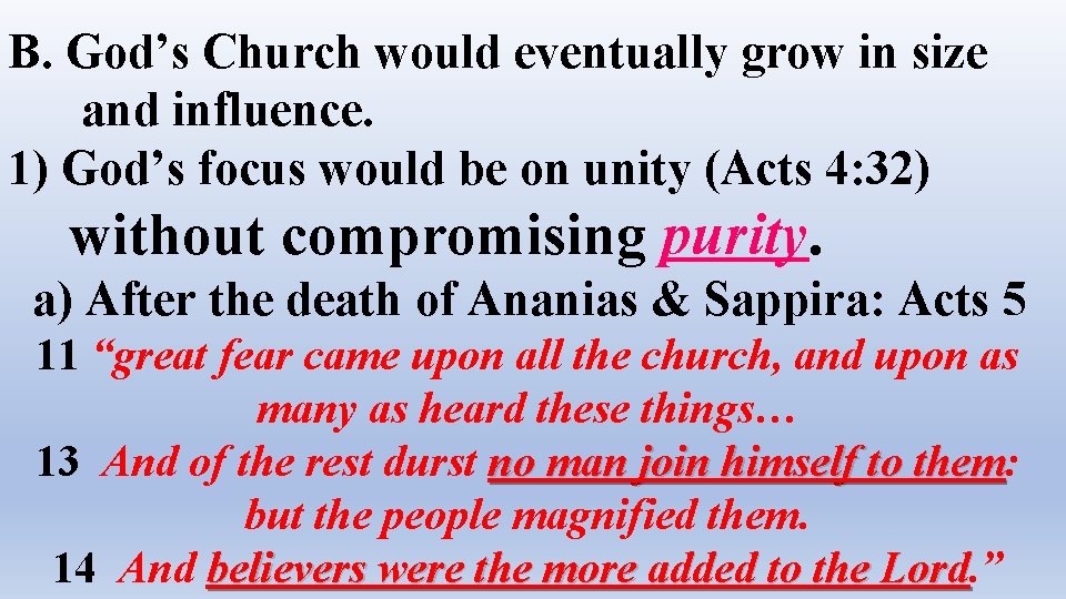 B. God’s Church would eventually grow in size and influence. 1) God’s focus would