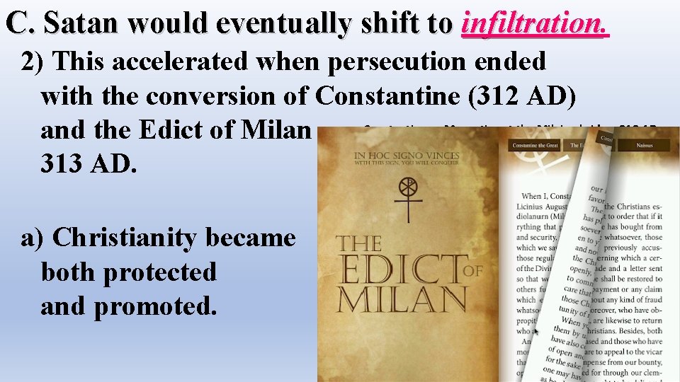 C. Satan would eventually shift to infiltration 2) This accelerated when persecution ended with