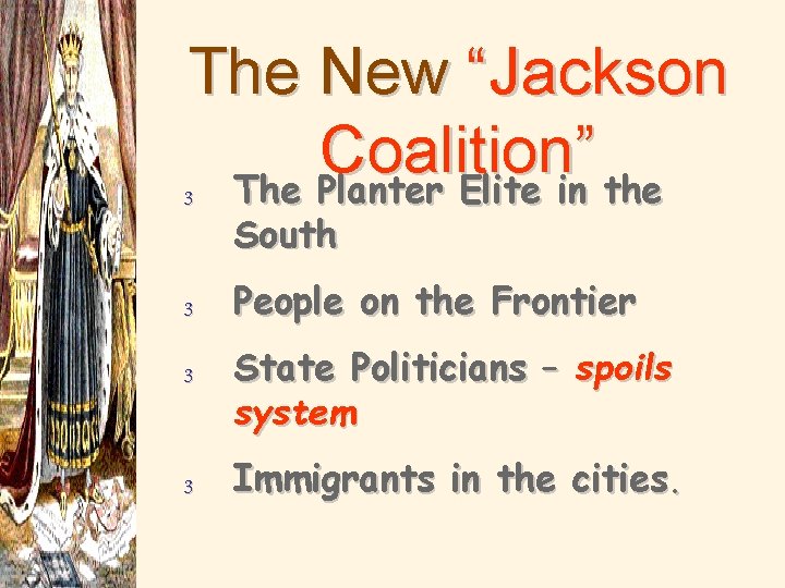 The New “Jackson Coalition” 3 The Planter Elite in the South 3 3 3