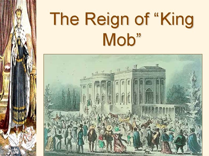 The Reign of “King Mob” 