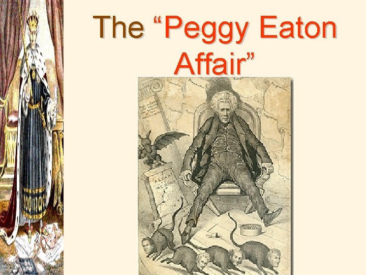 The “Peggy Eaton Affair” 