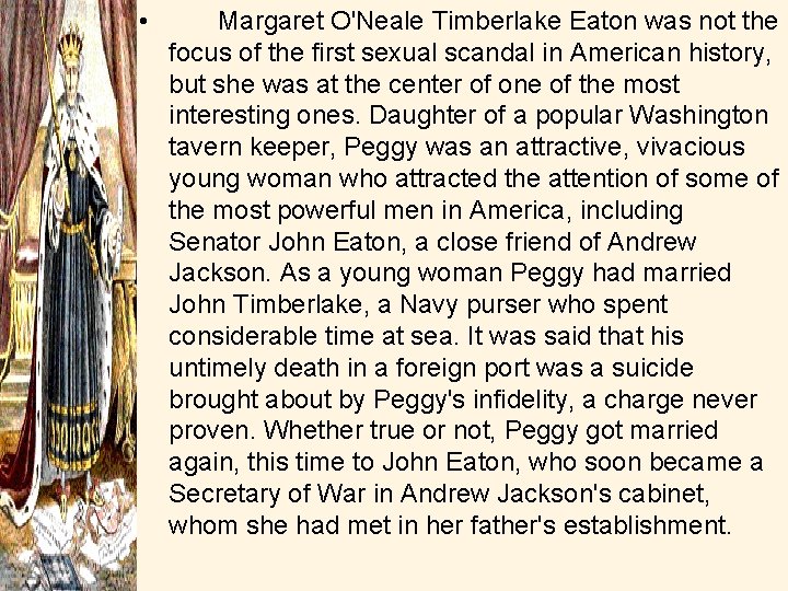  • Margaret O'Neale Timberlake Eaton was not the focus of the first sexual