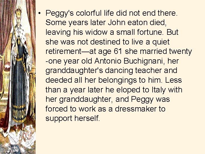  • Peggy's colorful life did not end there. Some years later John eaton