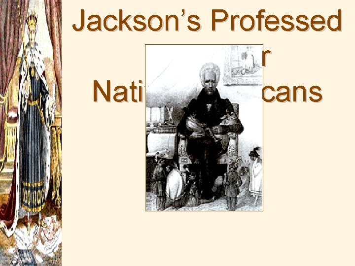 Jackson’s Professed “Love” for Native Americans 