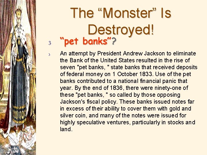 The “Monster” Is Destroyed! 3 3 “pet banks”? An attempt by President Andrew Jackson