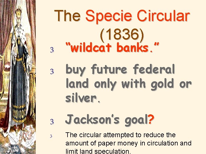 The Specie Circular (1836) 3 3 “wildcat banks. ” buy future federal land only