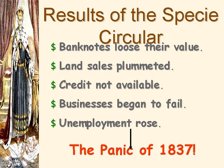 Results of the Specie Circular $ Banknotes loose their value. $ Land sales plummeted.