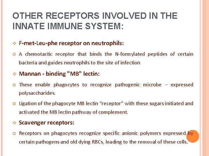 OTHER RECEPTORS INVOLVED IN THE INNATE IMMUNE SYSTEM: v F-met-Leu-phe receptor on neutrophils: A