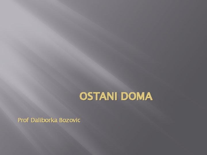 OSTANI DOMA Prof Daliborka Bozovic 