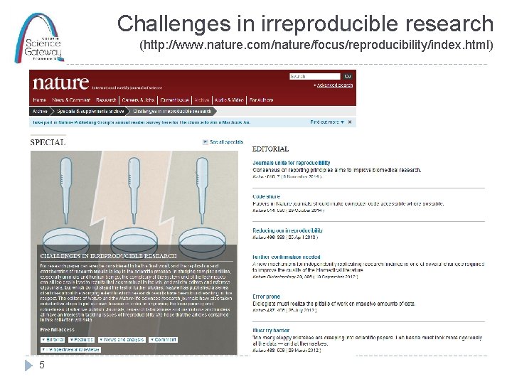 Challenges in irreproducible research (http: //www. nature. com/nature/focus/reproducibility/index. html) 5 