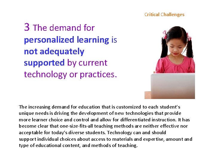 Critical Challenges 3 The demand for personalized learning is not adequately supported by current