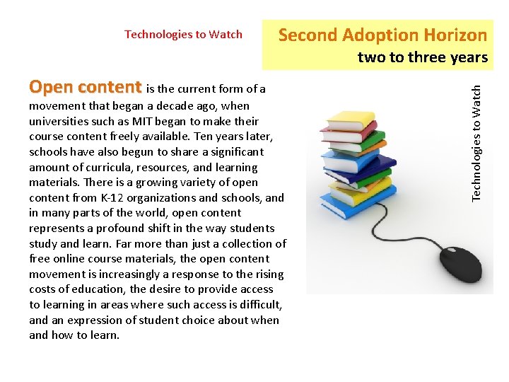 Technologies to Watch Second Adoption Horizon Open content is the current form of a