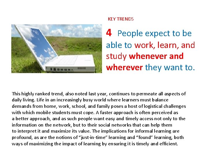 KEY TRENDS 4 People expect to be able to work, learn, and study whenever