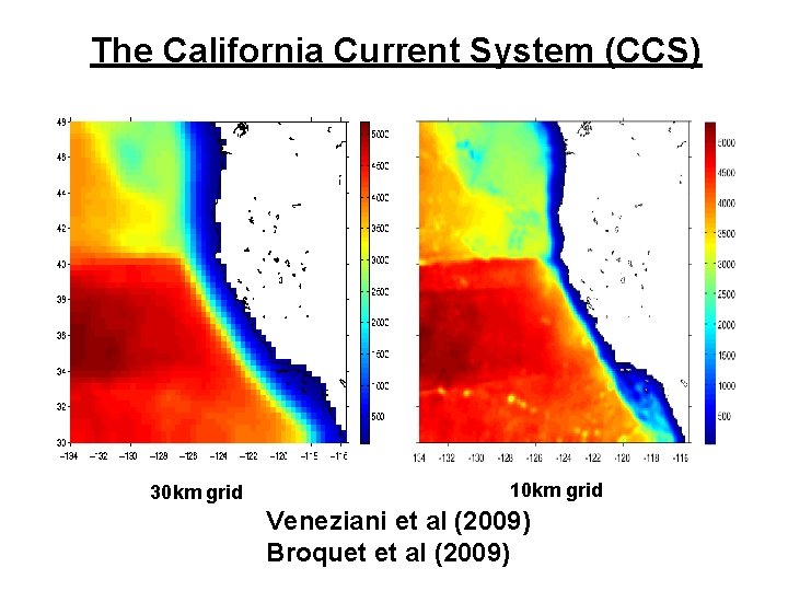 The California Current System (CCS) 30 km grid 10 km grid Veneziani et al