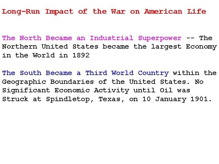 Long-Run Impact of the War on American Life The North Became an Industrial Superpower