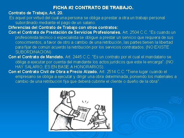 FICHA #2 CONTRATO DE TRABAJO. Contrato de Trabajo, Art. 20. Es aquel por virtud