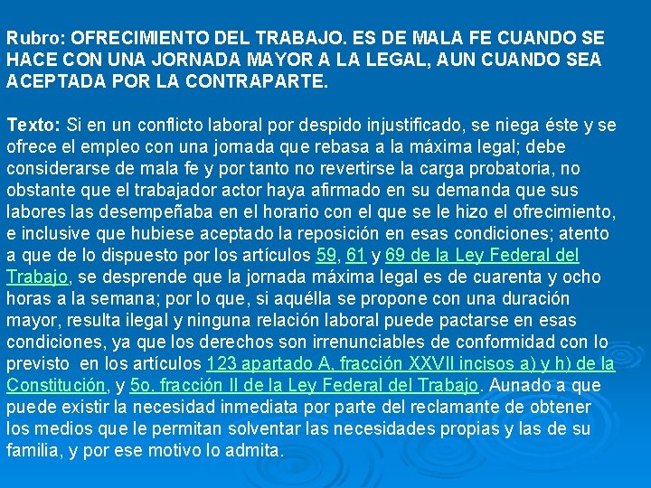 Rubro: OFRECIMIENTO DEL TRABAJO. ES DE MALA FE CUANDO SE HACE CON UNA JORNADA