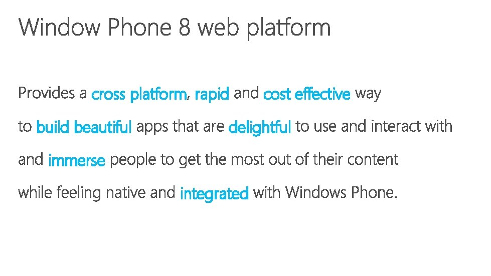 cross platform rapid build beautiful cost effective delightful immerse integrated 