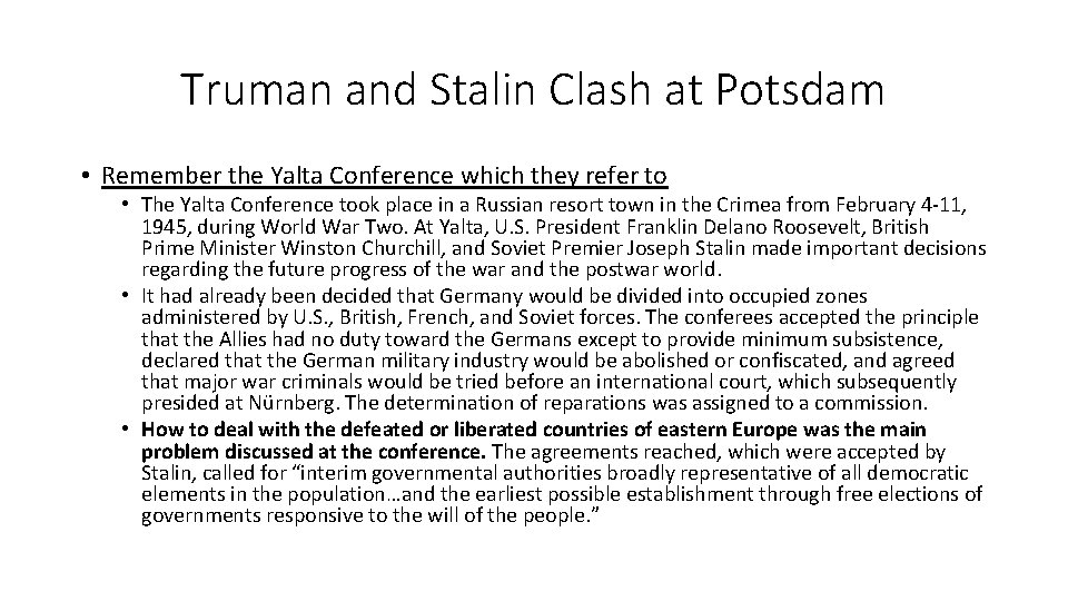 Truman and Stalin Clash at Potsdam • Remember the Yalta Conference which they refer