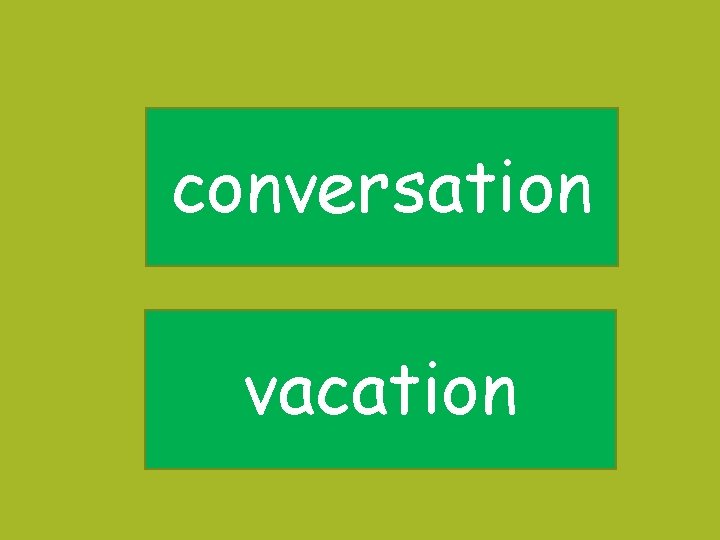 conversation vacation conversation vacation