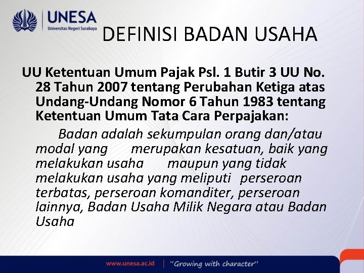 DEFINISI BADAN USAHA UU Ketentuan Umum Pajak Psl. 1 Butir 3 UU No. 28