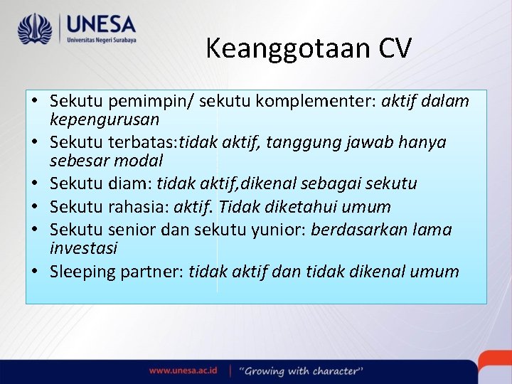 Keanggotaan CV • Sekutu pemimpin/ sekutu komplementer: aktif dalam kepengurusan • Sekutu terbatas: tidak