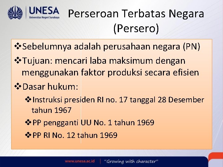 Perseroan Terbatas Negara (Persero) v. Sebelumnya adalah perusahaan negara (PN) v. Tujuan: mencari laba