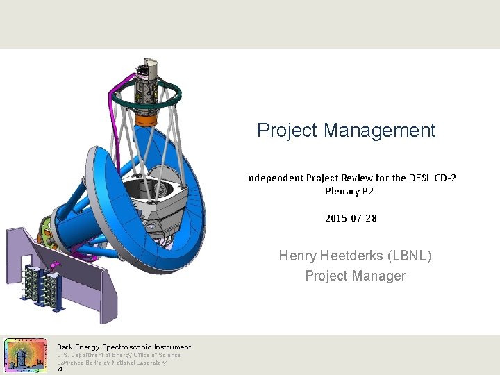 Project Management Independent Project Review for the DESI CD-2 Plenary P 2 2015 -07