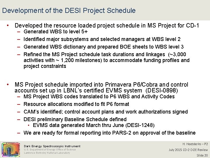 Development of the DESI Project Schedule • Developed the resource loaded project schedule in