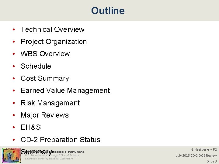 Outline • Technical Overview • Project Organization • WBS Overview • Schedule • Cost