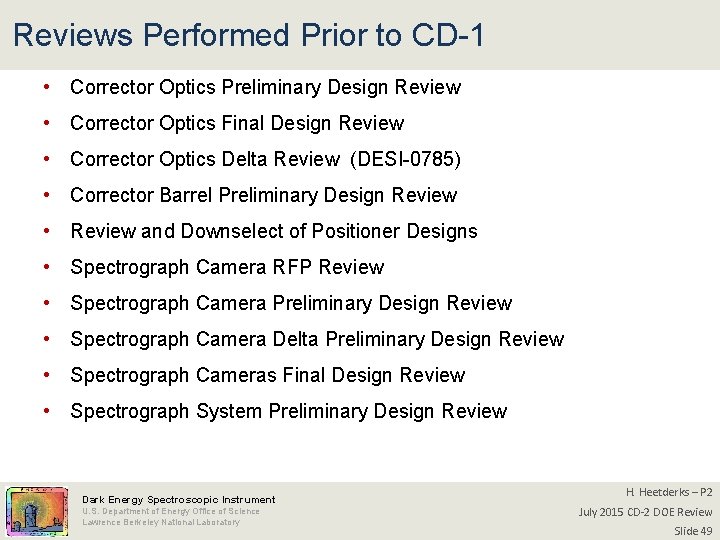 Reviews Performed Prior to CD-1 • Corrector Optics Preliminary Design Review • Corrector Optics