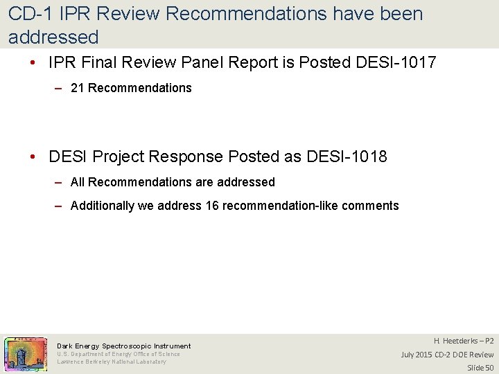 CD-1 IPR Review Recommendations have been addressed • IPR Final Review Panel Report is