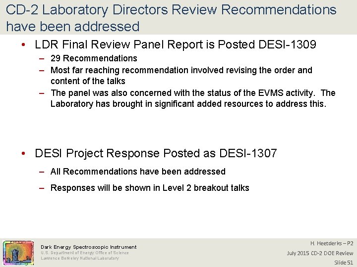 CD-2 Laboratory Directors Review Recommendations have been addressed • LDR Final Review Panel Report