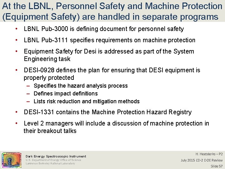 At the LBNL, Personnel Safety and Machine Protection (Equipment Safety) are handled in separate