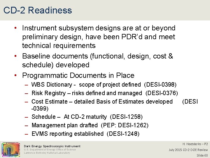 CD-2 Readiness • Instrument subsystem designs are at or beyond preliminary design, have been