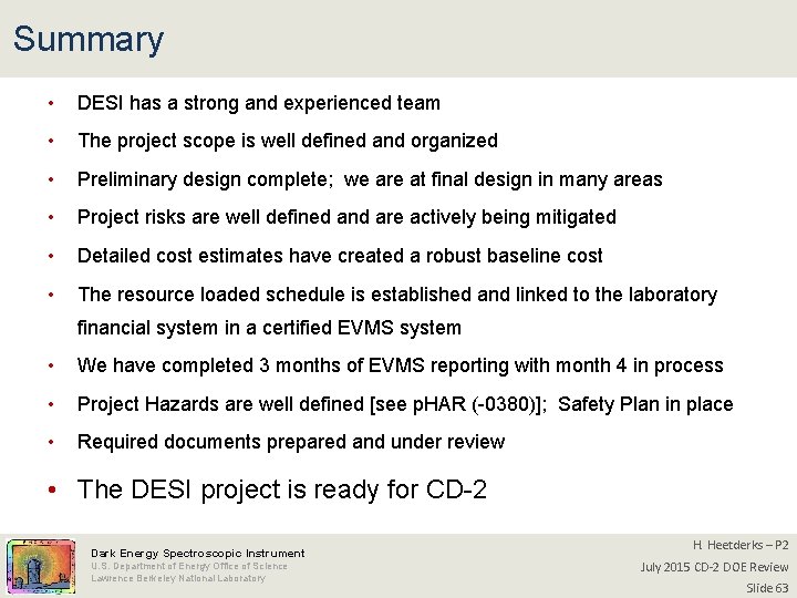 Summary • DESI has a strong and experienced team • The project scope is