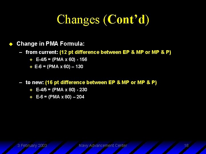 Changes (Cont’d) u Change in PMA Formula: – from current: (12 pt difference between