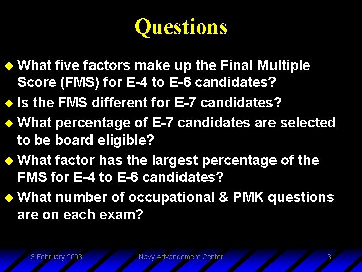 Questions u What five factors make up the Final Multiple Score (FMS) for E-4