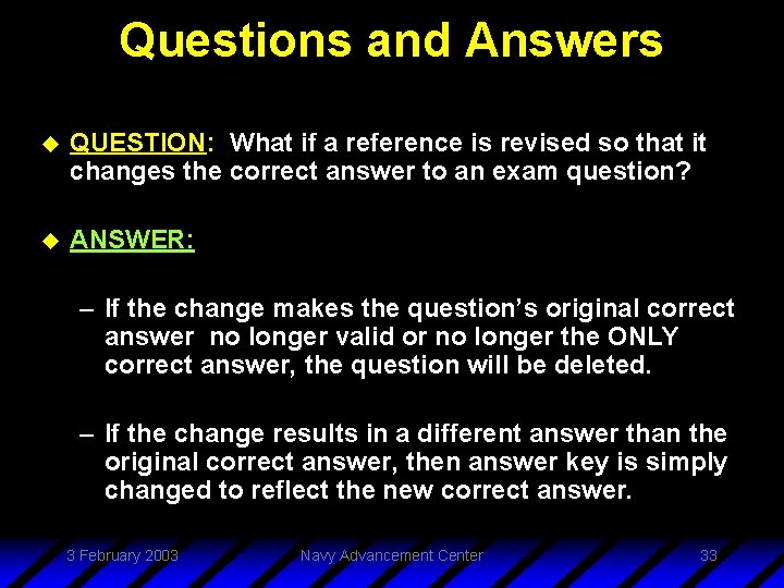 Questions and Answers u QUESTION: What if a reference is revised so that it