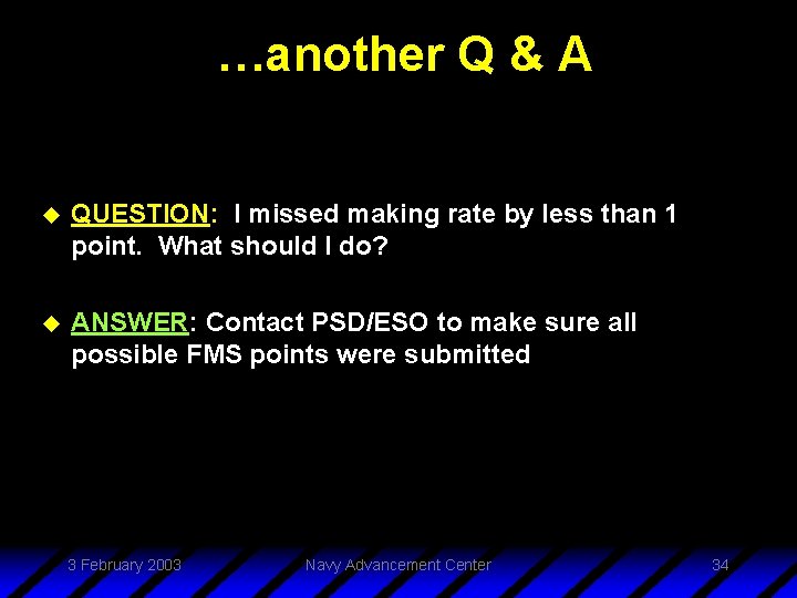 …another Q & A u QUESTION: I missed making rate by less than 1