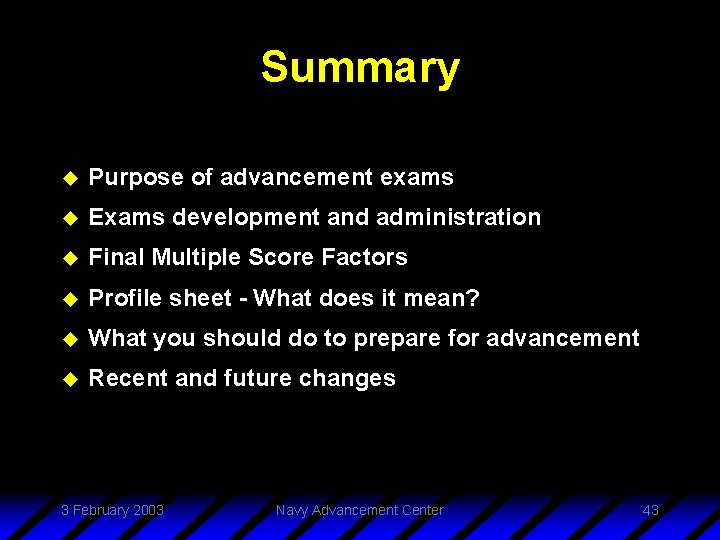 Summary u Purpose of advancement exams u Exams development and administration u Final Multiple