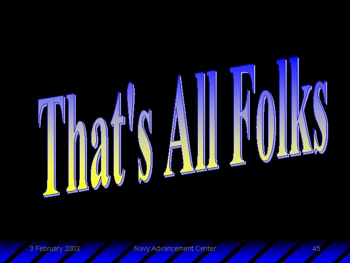 3 February 2003 Navy Advancement Center 45 