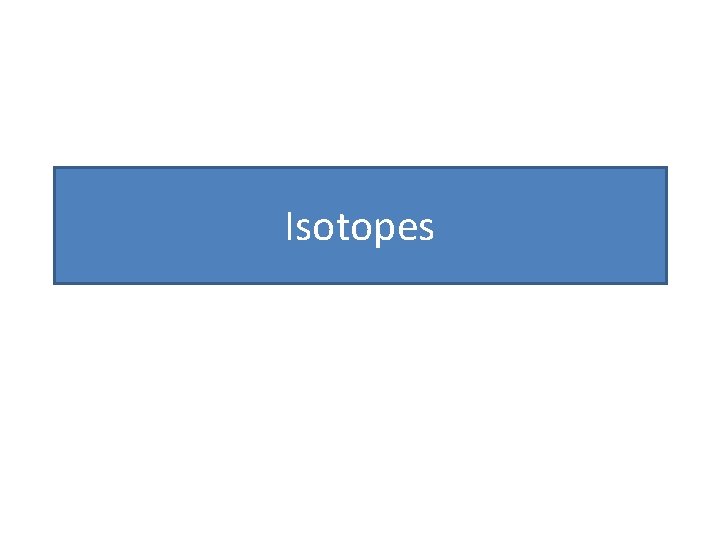 Isotopes 