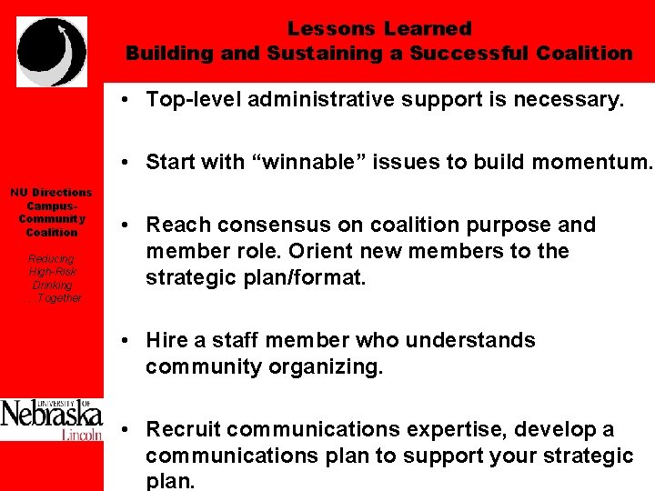 Lessons Learned Building and Sustaining a Successful Coalition • Top-level administrative support is necessary.